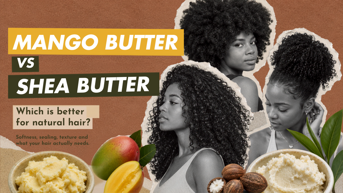 Mango Butter vs Shea Butter: Which Is Better for Natural Hair?